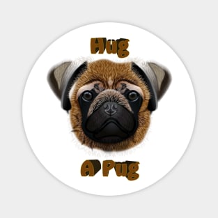 Hug A Pug Magnet